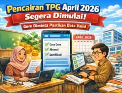 Pencairan TPG April 2026 Segera Dimulai, Guru Diminta Pastikan Data Valid