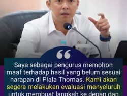 Thomas INDONESIA Gagal Capai Target, Berikut Permohonan Maaf WAMENPORA Juga WAKETUM PP PBSI