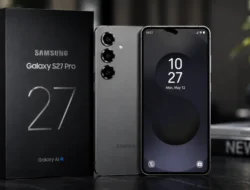 Samsung Galaxy S27 Muncul di Database IMEI, Rumor Layar BOE dan Varian Baru Mulai Mengemuka